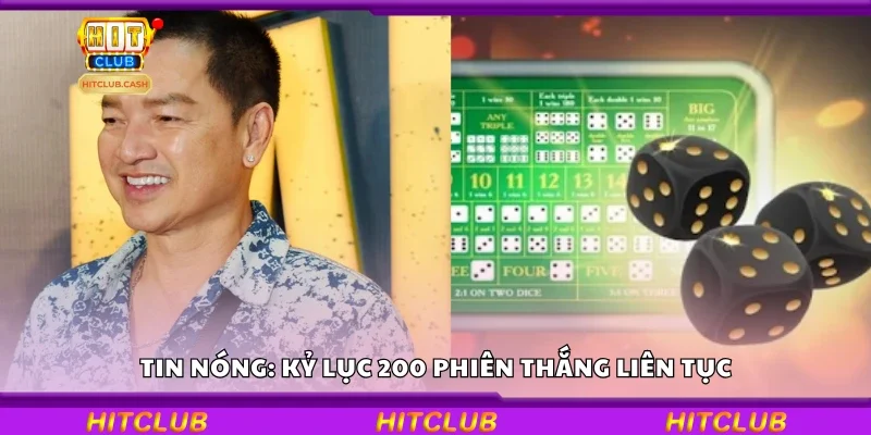 Khám phá kỷ lục 200 phiên thắng liên tục