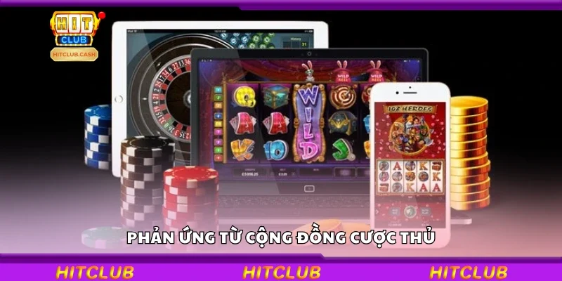 Phản ứng từ cộng đồng cược thủ